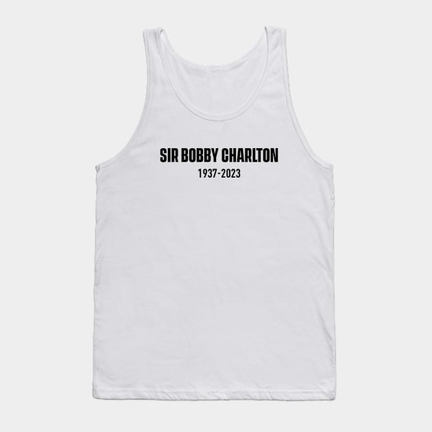 Rip Sir Bobby Charlton Tank Top by Berujung Harmony